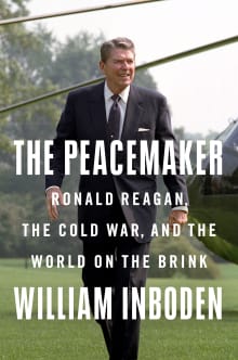 Book cover of The Peacemaker: Ronald Reagan, the Cold War, and the World on the Brink