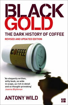 Book cover of Black Gold: The Dark History of Coffee