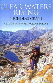 Book cover of Clear Waters Rising: A Mountain Walk Across Europe