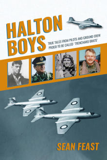 Book cover of Halton Boys: True Tales from Pilots and Ground Crew Proud to be Called 'Trenchard Brats'