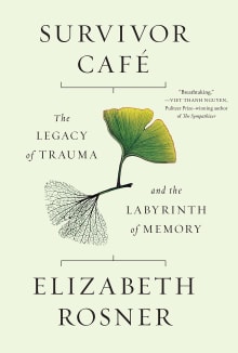 Book cover of Survivor Café: The Legacy of Trauma and the Labyrinth of Memory