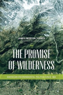 Book cover of The Promise of Wilderness: American Environmental Politics since 1964