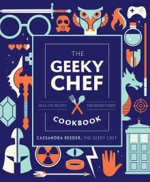 Book cover of The Geeky Chef Cookbook: Real-Life Recipes for Fantasy Foods