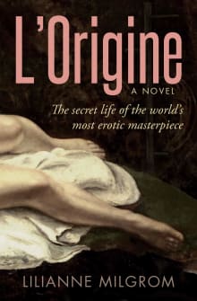 Book cover of L'Origine: The Secret Life of the World's Most Erotic Masterpiece