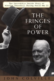 Book cover of The Fringes of Power: 10 Downing Street Diaries, 1939-1955