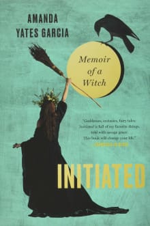 Book cover of Initiated: Memoir of a Witch