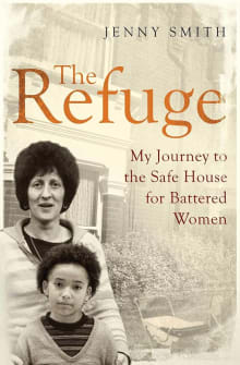 Book cover of The Refuge: My Journey to the Safe House for Battered Women