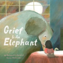 Book cover of Grief Is an Elephant