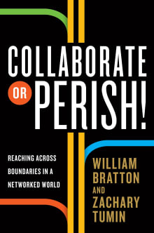 Book cover of Collaborate or Perish!: Reaching Across Boundaries in a Networked World