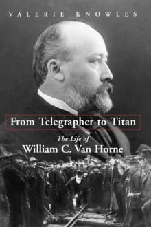 Book cover of From Telegrapher to Titan: The Life of William C. Van Horne