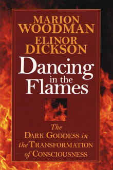 Book cover of Dancing in the Flames: The Dark Goddess in the Transformation of Consciousness