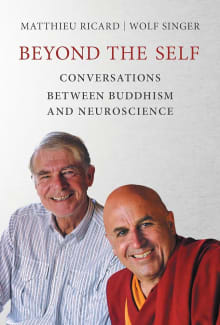 Book cover of Beyond the Self: Conversations between Buddhism and Neuroscience