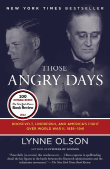 Book cover of Those Angry Days: Roosevelt, Lindbergh, and America's Fight Over World War II, 1939-1941