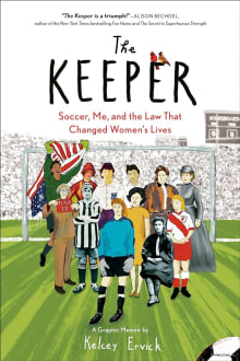 Book cover of The Keeper: Soccer, Me, and the Law That Changed Women's Lives