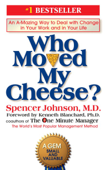 Book cover of Who Moved My Cheese? An A-Mazing Way to Deal with Change in Your Work and in Your Life