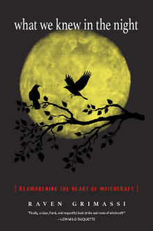 Book cover of What We Knew in the Night: Reawakening the Heart of Witchcraft