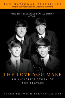 Book cover of The Love You Make: An Insider's Story of the Beatles