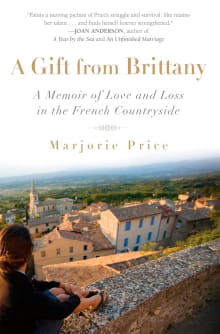 Book cover of A Gift from Brittany: A Memoir of Love and Loss in the French Countryside