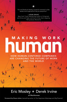 Book cover of Making Work Human: How Human-Centered Companies Are Changing the Future of Work and the World