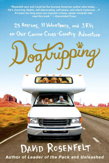 Book cover of Dogtripping: 25 Rescues, 11 Volunteers, and 3 RVs on Our Canine Cross-Country Adventure