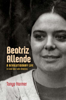 Book cover of Beatriz Allende: A Revolutionary Life in Cold War Latin America