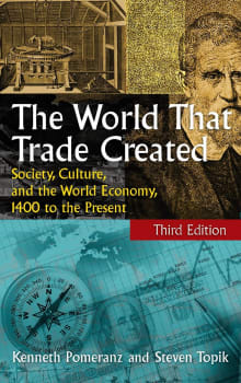 Book cover of The World That Trade Created: Society, Culture, and the World Economy, 1400 to the Present