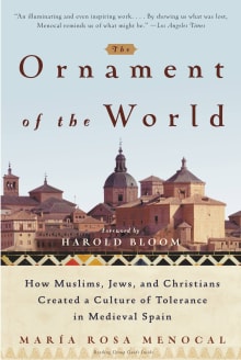 Book cover of The Ornament of the World: How Muslims, Jews, and Christians Created a Culture of Tolerance in Medieval Spain