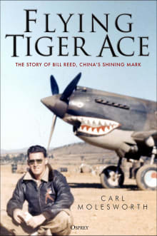 Book cover of Flying Tiger Ace: The story of Bill Reed, China’s Shining Mark