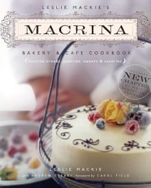 Book cover of Leslie Mackie's Macrina Bakery & Cafe Cookbook: Favorite Breads, Pastries, Sweets & Savories