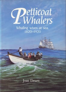 Book cover of Petticoat Whalers: Whaling Wives at Sea, 1820–1920