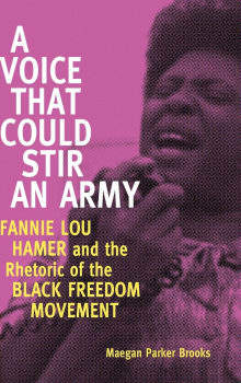 Book cover of A Voice That Could Stir an Army: Fannie Lou Hamer and the Rhetoric of the Black Freedom Movement
