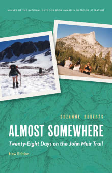 Book cover of Almost Somewhere: Twenty-Eight Days on the John Muir Trail