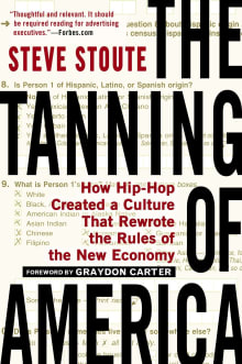 Book cover of The Tanning of America: How Hip-Hop Created a Culture That Rewrote the Rules of the New Economy