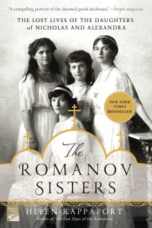 Book cover of The Romanov Sisters: The Lost Lives of the Daughters of Nicholas and Alexandra