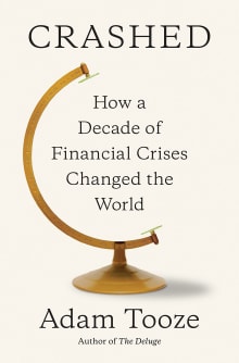 Book cover of Crashed: How a Decade of Financial Crises Changed the World