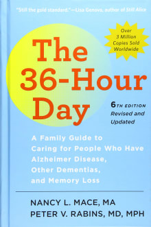 Book cover of The 36-Hour Day: A Family Guide to Caring for People Who Have Alzheimer Disease, Other Dementias, and Memory Loss