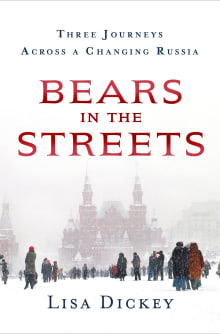 Book cover of Bears in the Streets: Three Journeys Across a Changing Russia