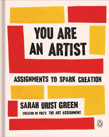 Book cover of You Are an Artist: Assignments to Spark Creation