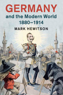 Book cover of Germany and the Modern World, 1880-1914