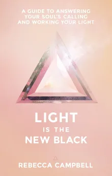 Book cover of Light Is the New Black: A Guide to Answering Your Soul's Callings and Working Your Light