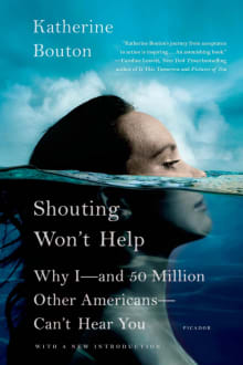 Book cover of Shouting Won't Help: Why I--And 50 Million Other Americans--Can't Hear You