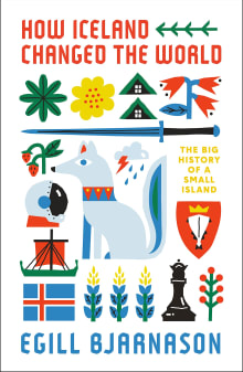 Book cover of How Iceland Changed the World: The Big History of a Small Island
