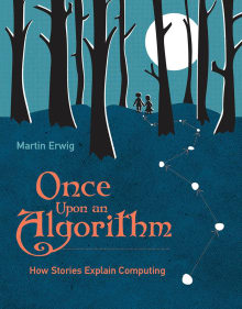 Book cover of Once Upon an Algorithm: How Stories Explain Computing