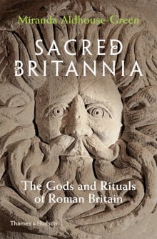 Book cover of Sacred Britannia: The Gods and Rituals of Roman Britain