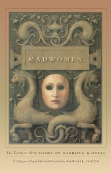 Book cover of Madwomen: The Locas Mujeres Poems of Gabriela Mistral