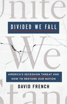 Book cover of Divided We Fall: America's Secession Threat and How to Restore Our Nation