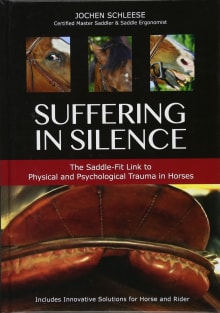 Book cover of Suffering in Silence: The Saddle-Fit Link to Physical and Psychological Trauma in Horses