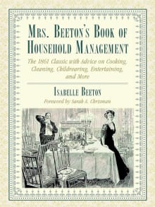 Book cover of Mrs. Beeton's Book of Household Management: The 1861 Classic with Advice on Cooking, Cleaning, Childrearing, Entertaining, and More