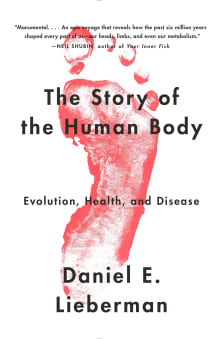 Book cover of The Story of the Human Body: Evolution, Health, and Disease