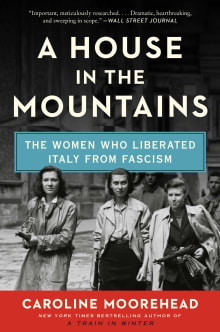 Book cover of A House in the Mountains: The Women Who Liberated Italy from Fascism